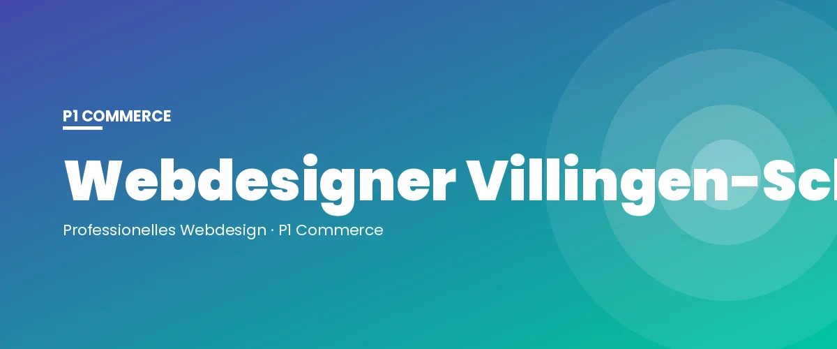 Webdesigner Villingen-Schwenningen – P1 Commerce Webagentur